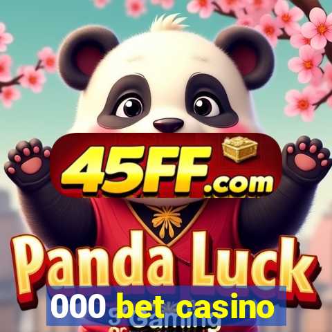 000 bet casino